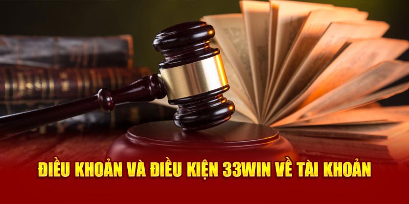 Thông tin đăng ký tài  trong quy định điều khoản và điều kiện 33WIN 