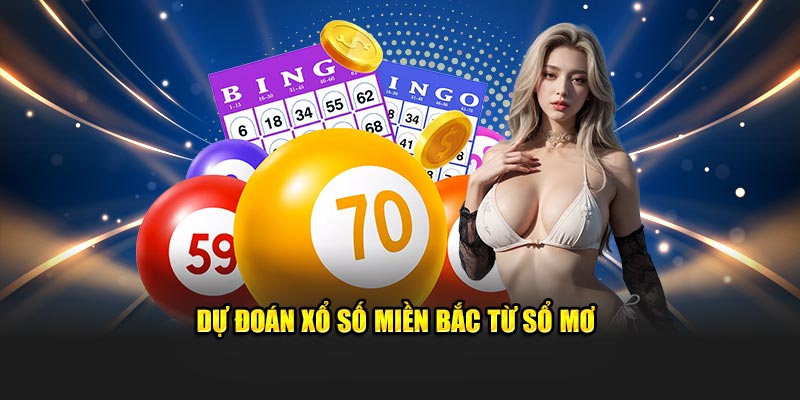 Dự đoán xổ số miền Bắc từ sổ mơ