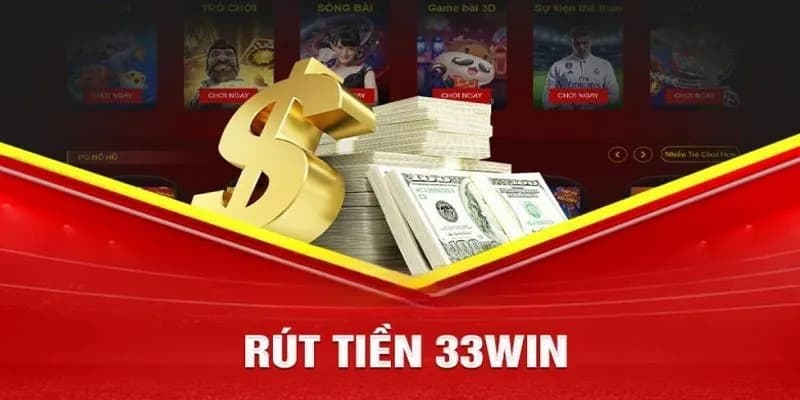 Nắm rõ các điều kiện quan trọng trước khi thực hiện rút tiền 33win