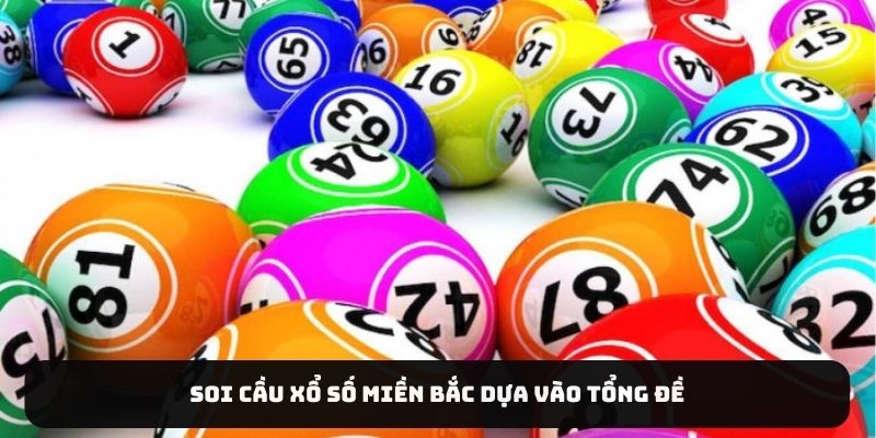 Soi cầu xổ số miền Bắc dựa vào tổng đề